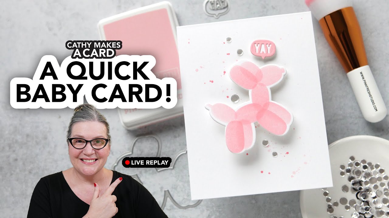 Cathy Makes a Very Quick Baby Shower Card Live!
