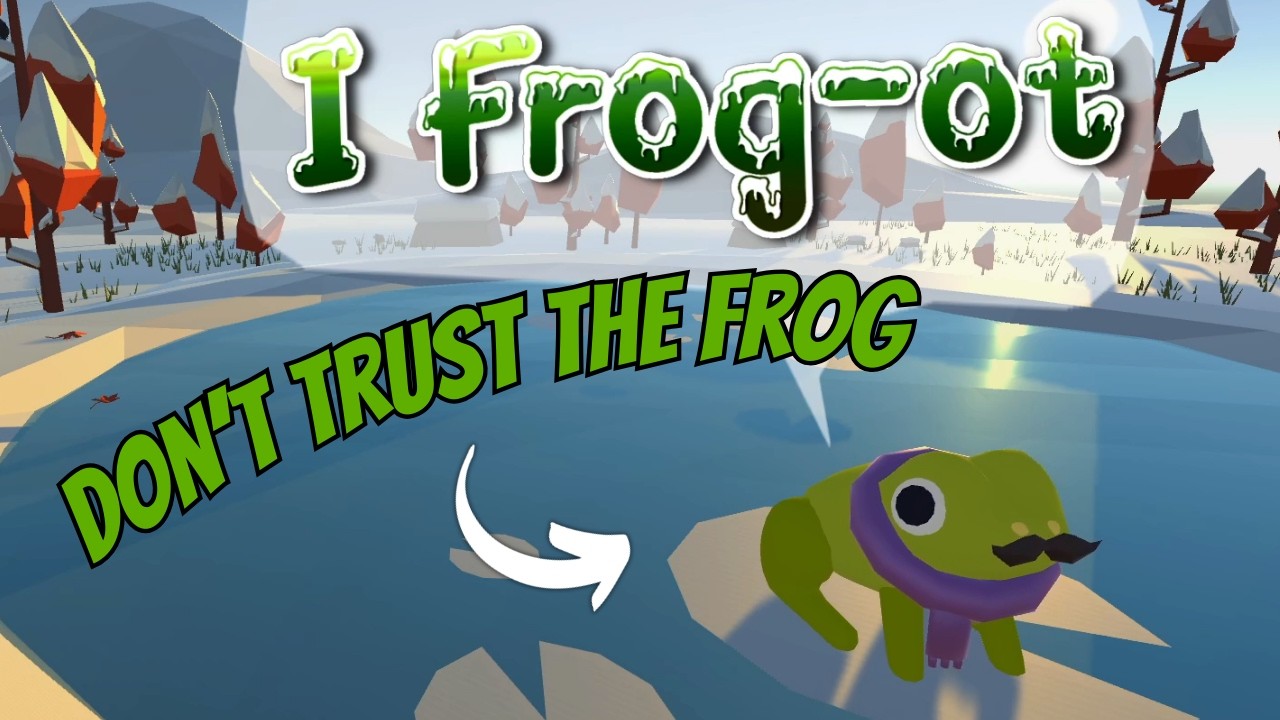 I Should've Never Trusted the Frog...