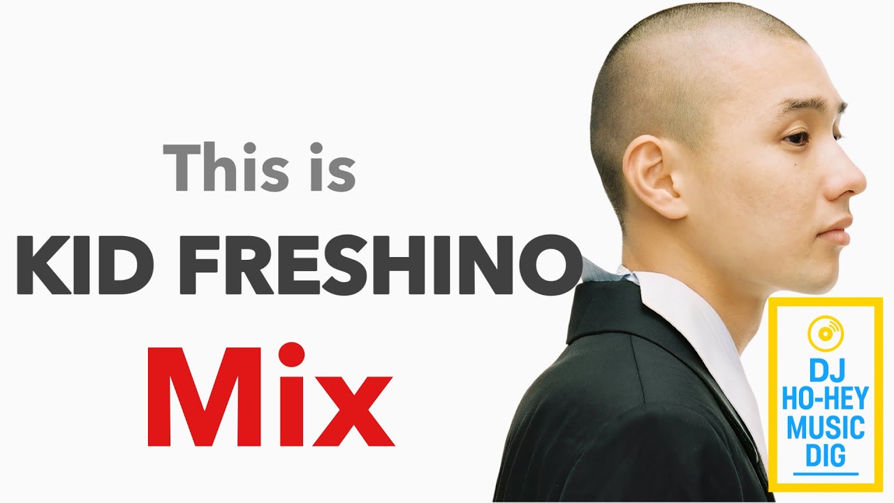 KID FRESINO Best Hits Mix