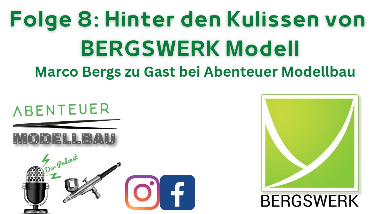 Abenteuer Modellbau - der Podcast: Folge 8 - Hinter den Kulissen von BERGSWERK Modell