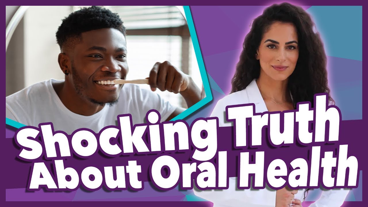 The SHOCKING Truth about Oral Health!