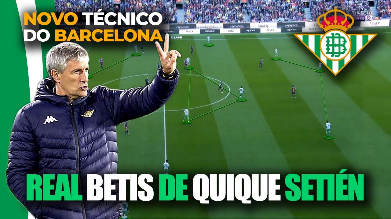 Betis de Quique Seti&eacute;n - Novo T&eacute;cnico do Barcelona