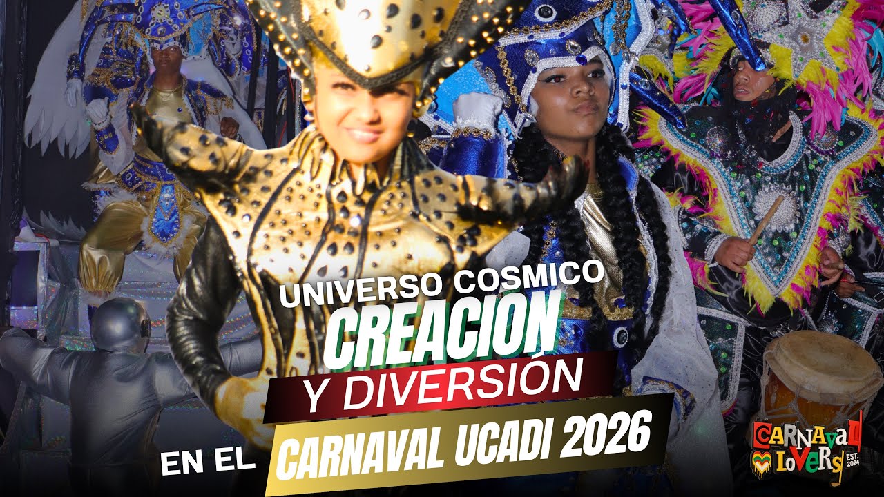 PARTICIPACIÓN COMPLETA del UNIVERSO COSMICO de CREACIÓN Y DIVERSION en el Carnaval del Distrito 2026