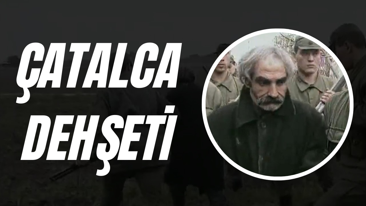 ÇATALCA DEHŞETİ | KESTANELİK KÖYÜ CİNAYETİ