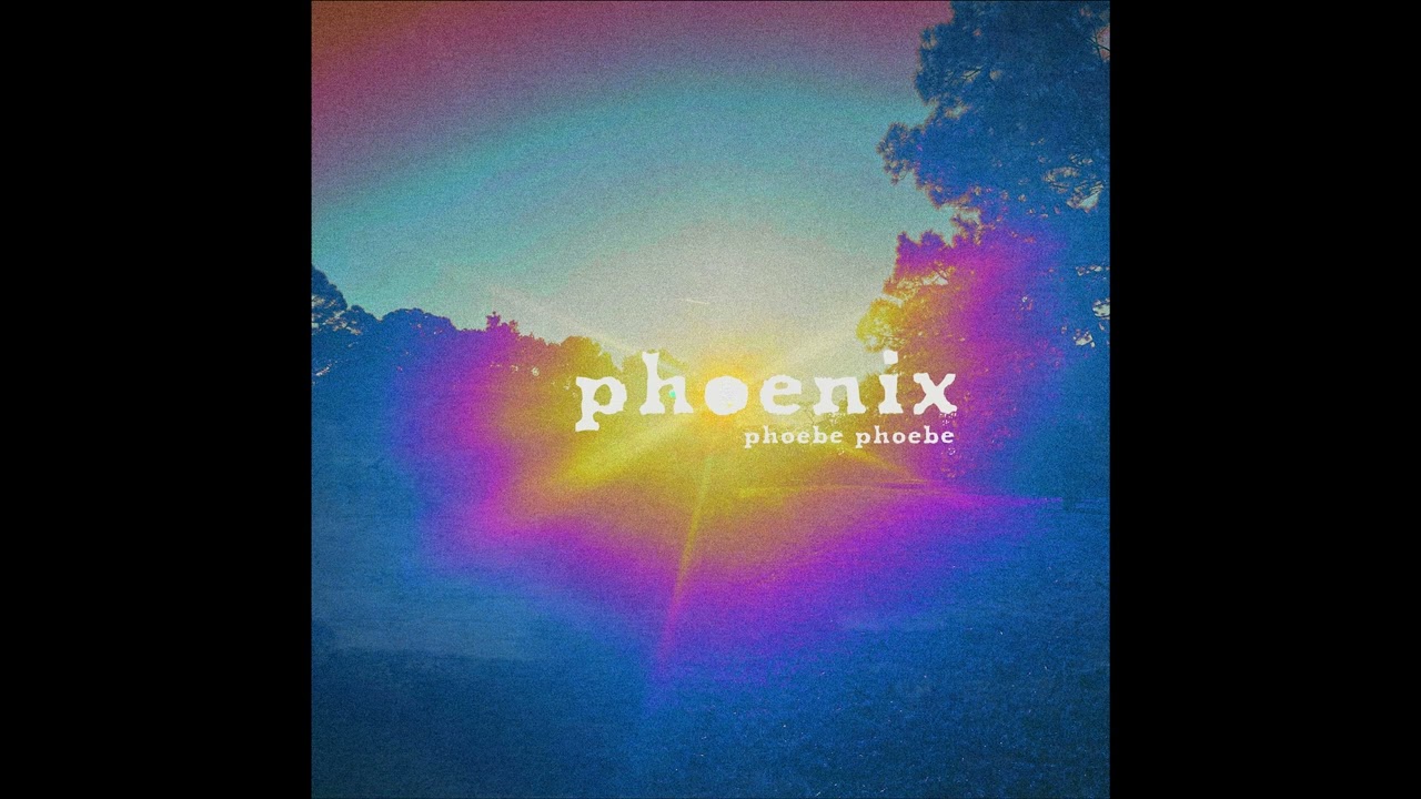 phoenix - PHOEBE PHOEBE
