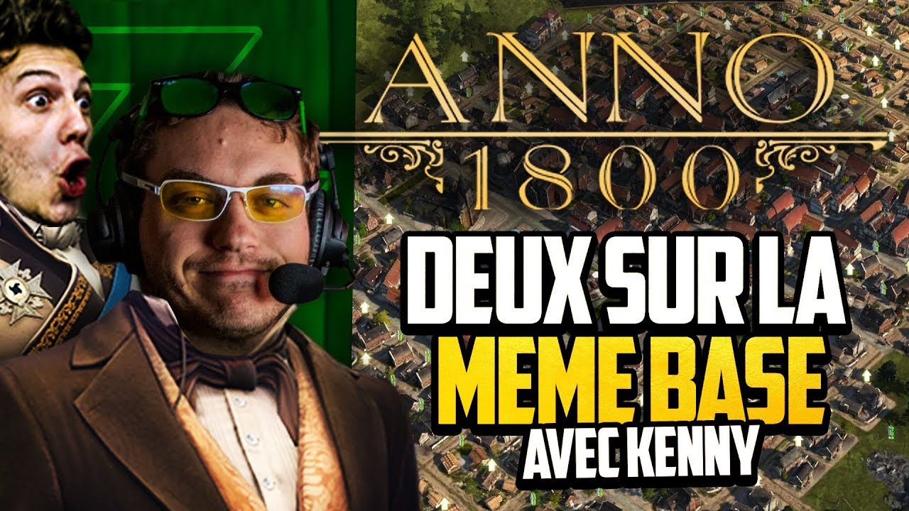 Anno 1800 #43 (ft. Kenny) : Deux sur la m&ecirc;me base !