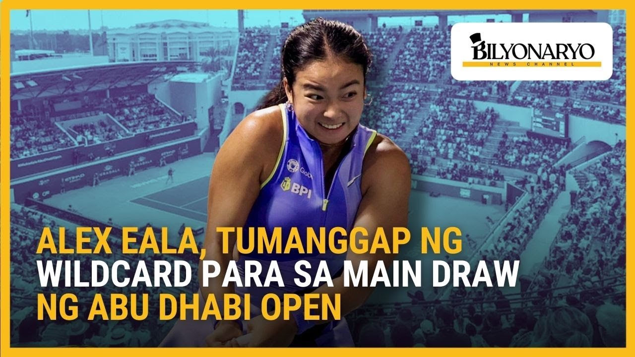 Alex Eala, tumanggap ng wildcard para sa main draw ng Abu Dhabi Open | Agenda