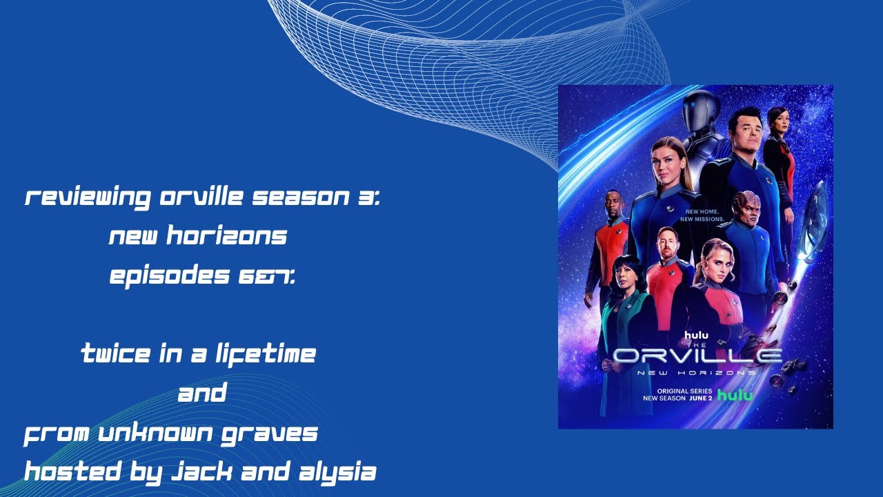Reviewing Orville season 3 Episodes 6&7 