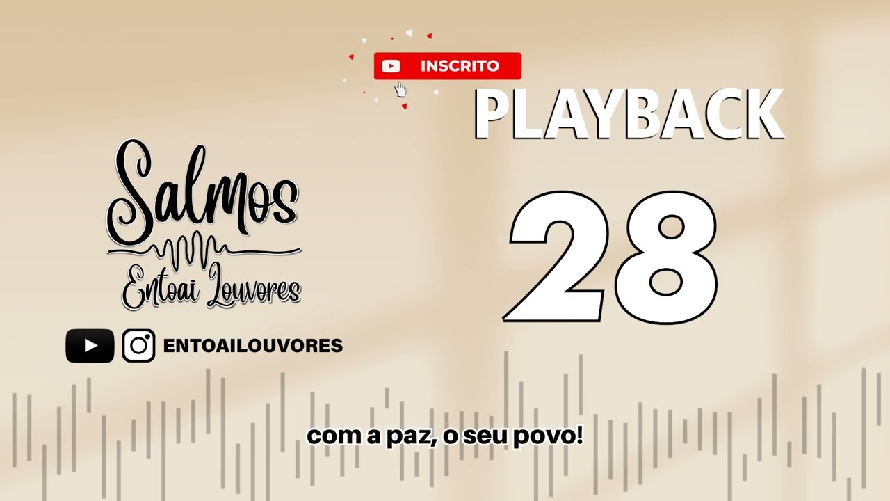 Salmo 28 - Playback - Que o Senhor abençoe, com a paz, o seu povo! - Entoai Louvores