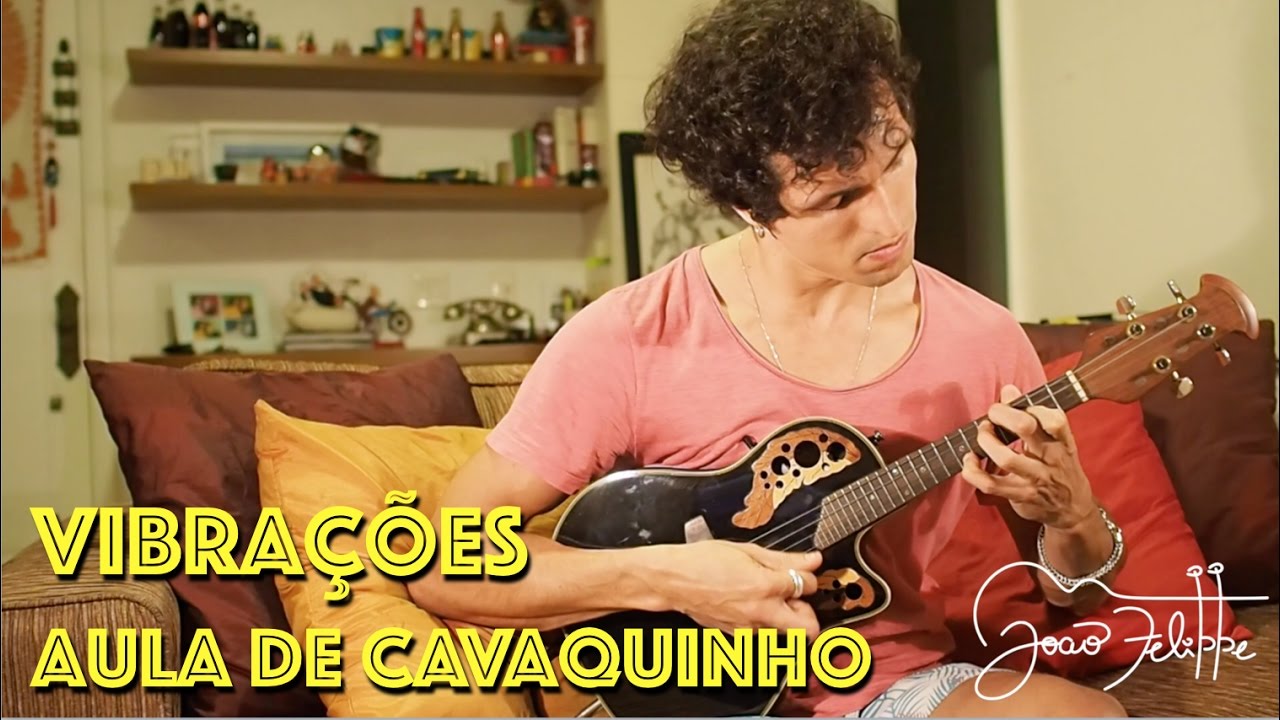 Vibrações, por João Felippe - AULA DE CAVAQUINHO