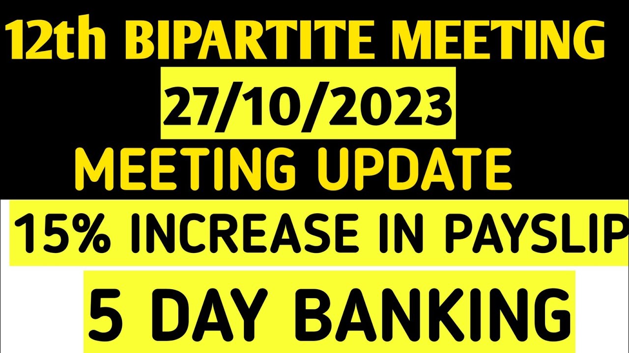 IBA UFBU MEET 27/10/2023 | 15% INCREASE OFFERED BY IBA | 12TH BIPARTITE SETTLEMENT | 5 DAY BANKING |