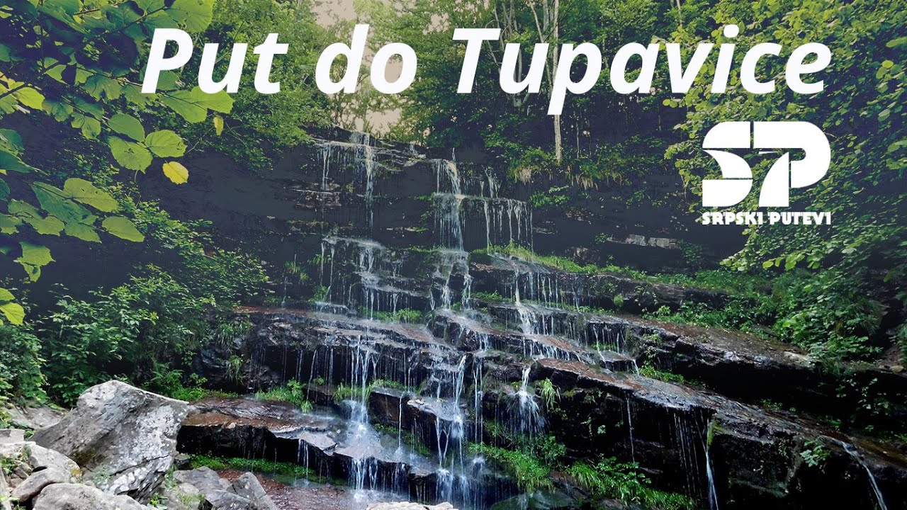 Put do vodopada Tupavice / SRPSKI PUTEVI