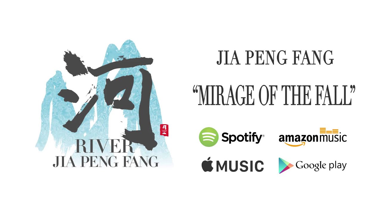 Mirage of the Fall- Jia Peng Fang / River (Official Audio)