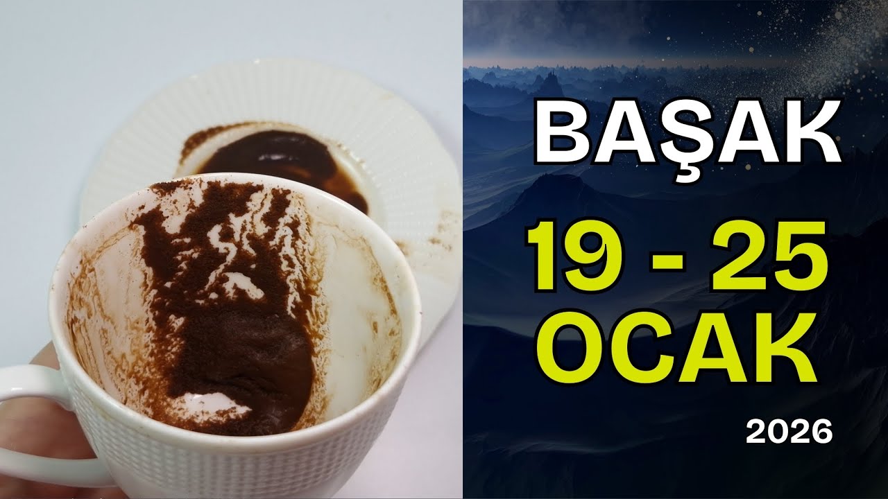 Başak Burcu 19 - 25 Ocak 2026 Kahve Falı ile Haftalık Burç Yorumları