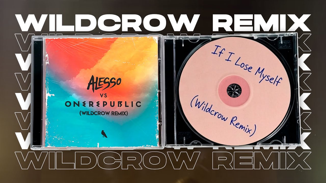 IF I LOSE MYSELF REMIX (Melodic Techno & Progressive) - Alesso & OneRepublic [Wildcrow]