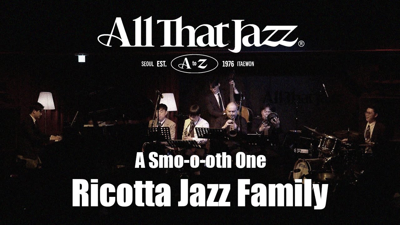 [Live in Seoul Jazz Club] [All that Jazz 이태원] '리코타 재즈 패밀리' - A Smo-o-oth One