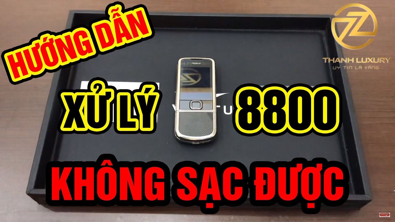 Cách Khắc Phục Nokia 8800 Không Sạc Được Đơn Giản