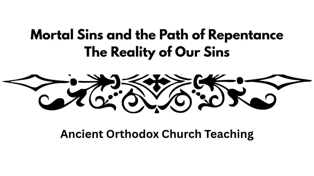 Mortal Sins and the Path of Repentance The Reality of Our Sins