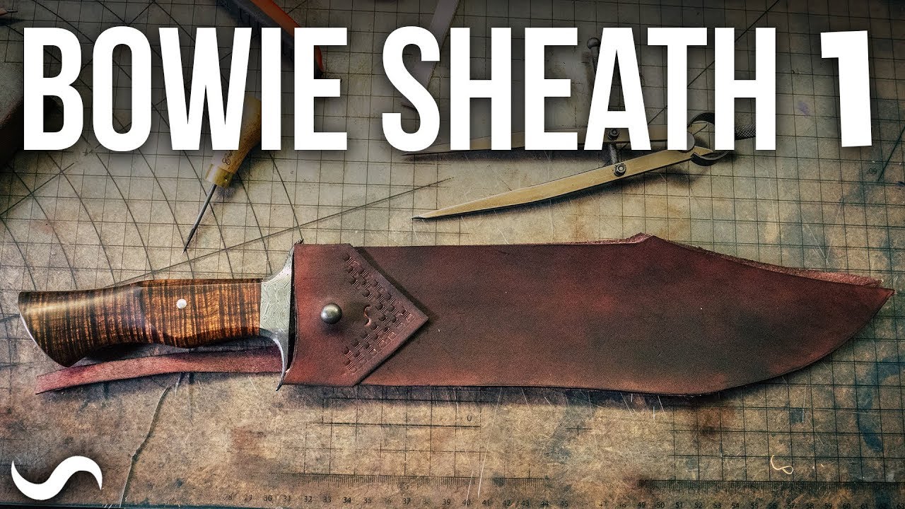 MAKING A LEATHER BOWIE KNIFE SHEATH!!! Part 1