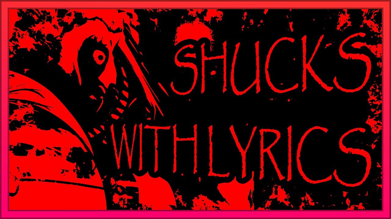 [Old] SHUCKS WITH LYRICS COVER - Kane Sucks