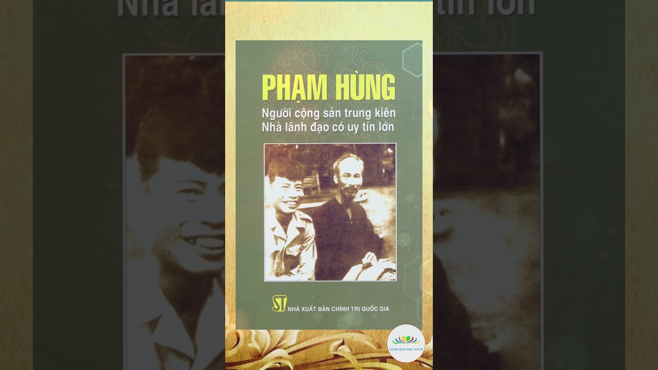 Phạm Hùng – Người cộng sản trung kiên, nhà lãnh đạo có uy tín lớn