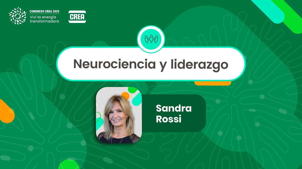 Congreso CREA 2025- Neurociencia y liderazgo con Sandra Rossi