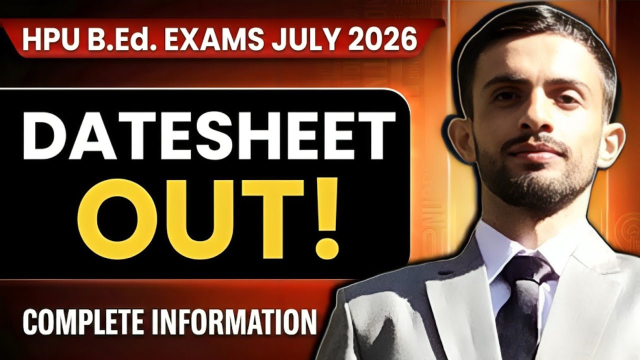 📢 HPU B.Ed. Exams July 2026 Date Sheet Out | Complete Exam Schedule | Yogesh Teaching 🔥
