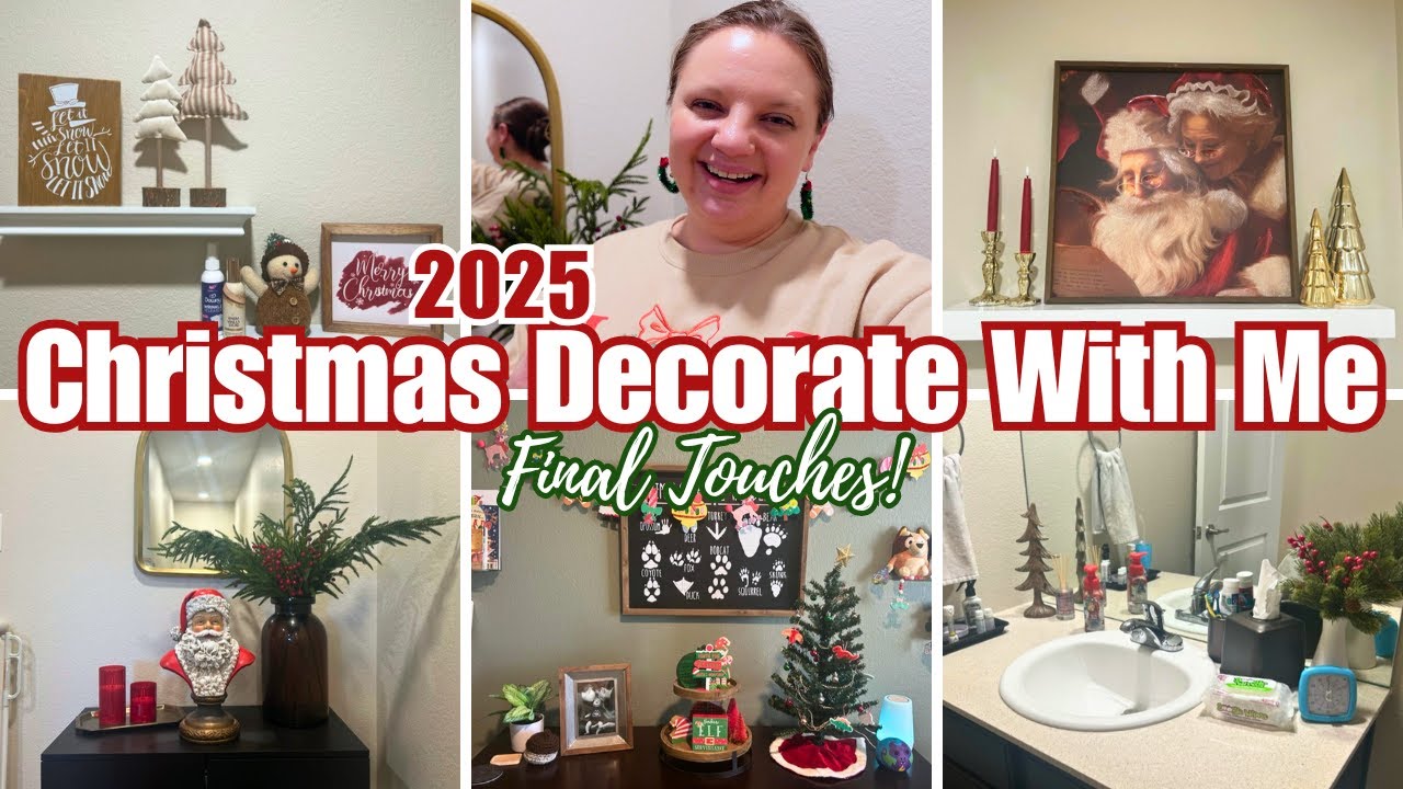 2025 CHRISTMAS DECORATE WITH ME | FINISHING UP CHRISTMAS DECORATING