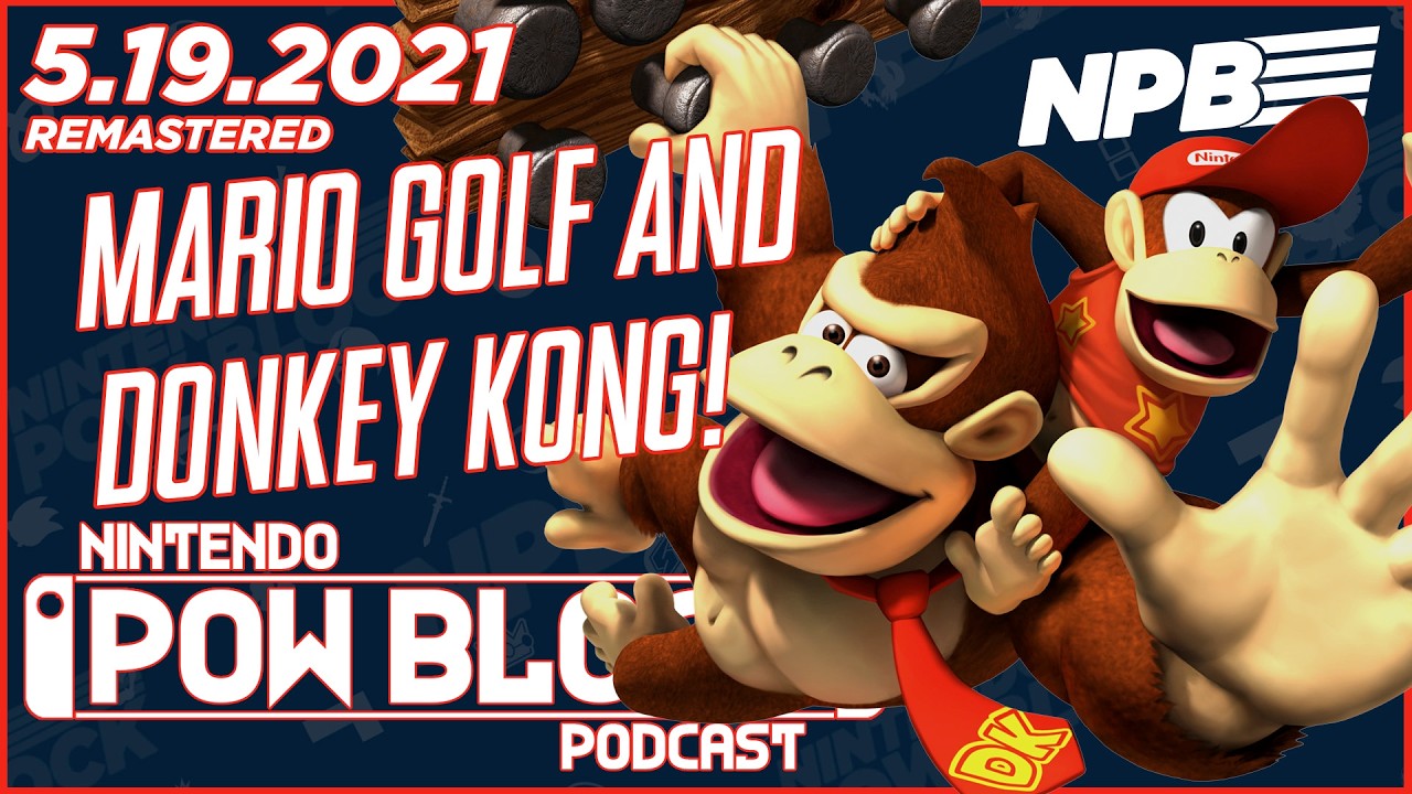 Mario Golf Returns and Donkey Kong Odyssey Rumors Swirl - Nintendo Pow Block 5.19.2021