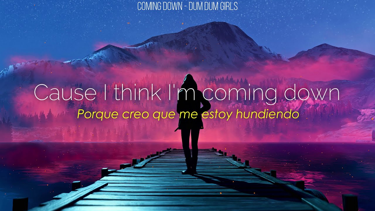 Coming Down - Dum Dum Girls | lyrics / letra en español