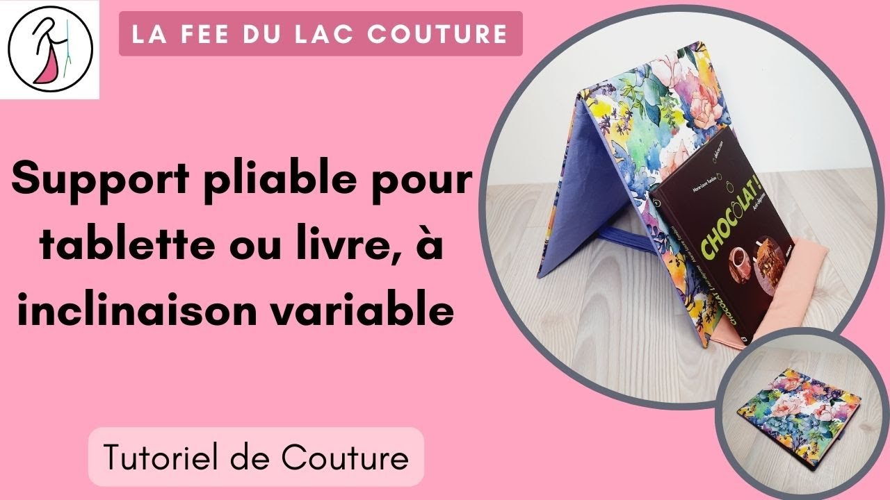 Tutoriel de couture: support pliable pour tablette ou livre avec inclinaison r&eacute;glable