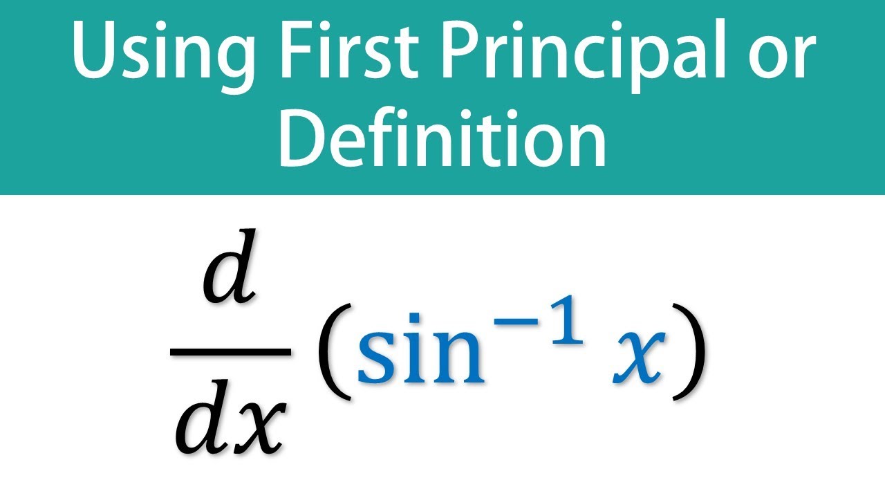 How to find derivative of arcsine x (sine inverse x) by first principles