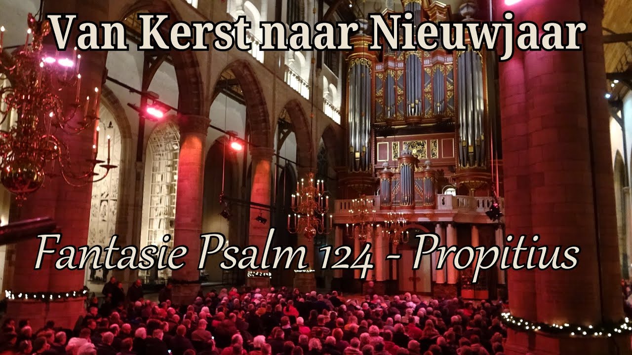 John Propitius - Fantasie over Psalm 124 - Gert van Hoef - St. Laurenskerk Rotterdam