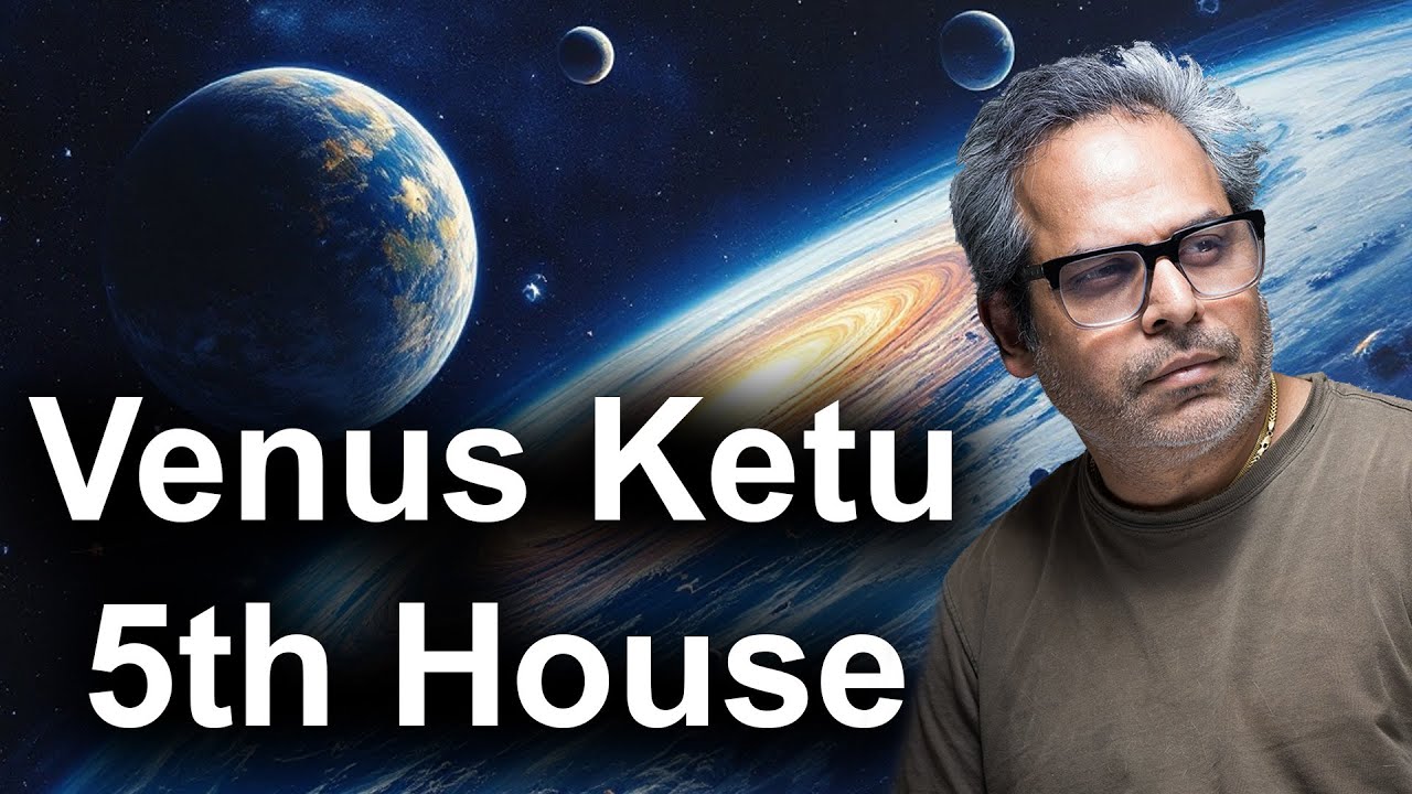 Venus Ketu conjunction in the 5th house