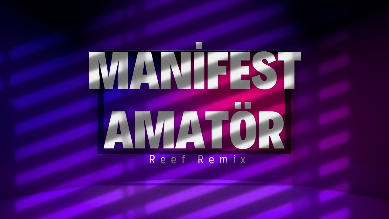 Manifest - Amatör I Reef Remix