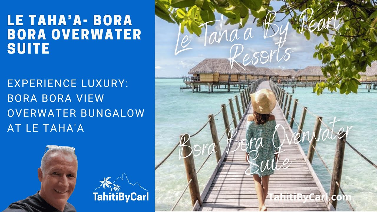 Le Taha'a Room Tour: Renovated Bora Bora View Overwater Bungalows – Tahiti by Carl