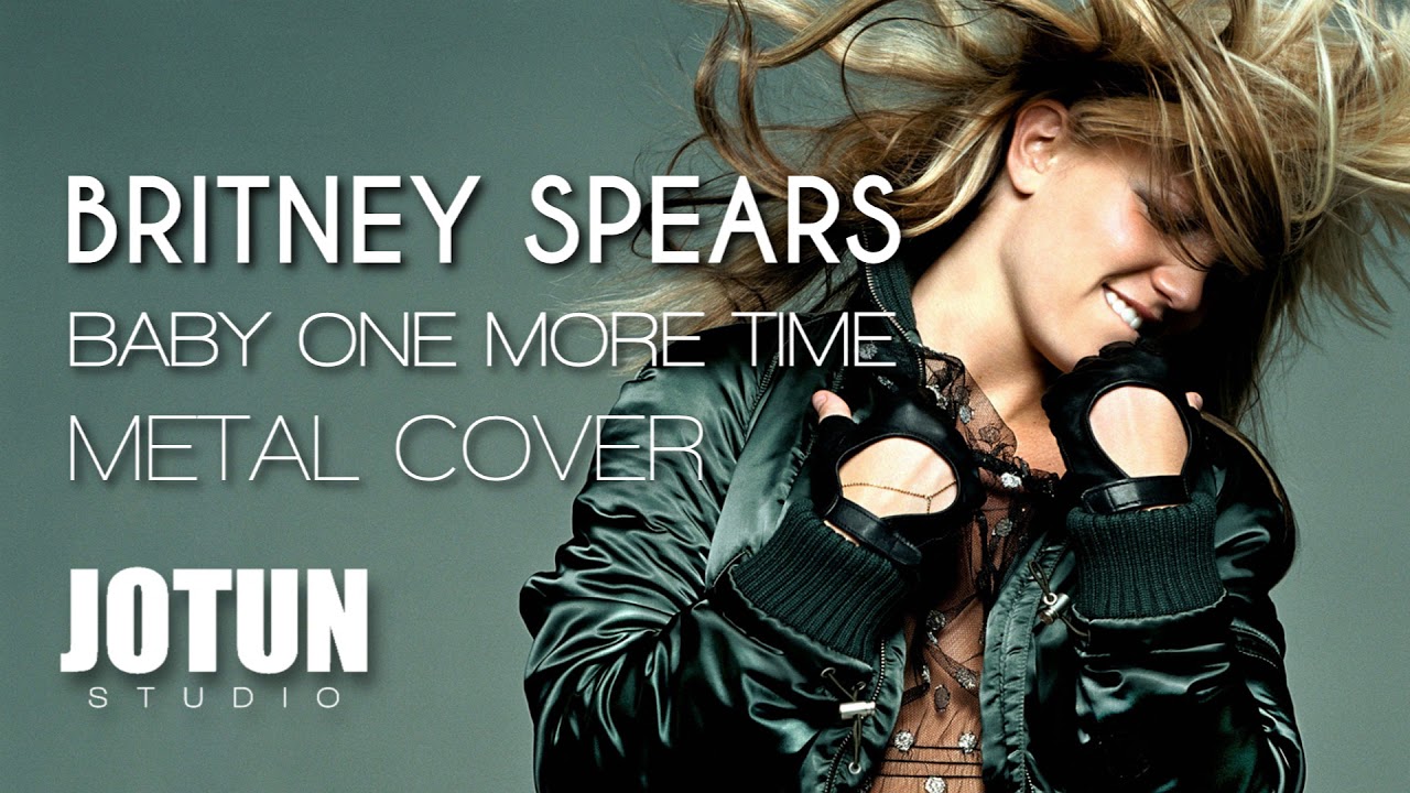 Britney Spears - Baby One More Time (Metal cover)