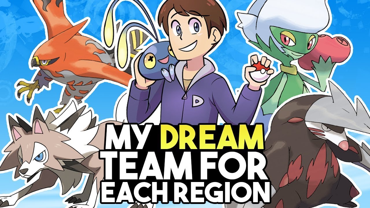 My Dream Pokemon Team Of Each Region