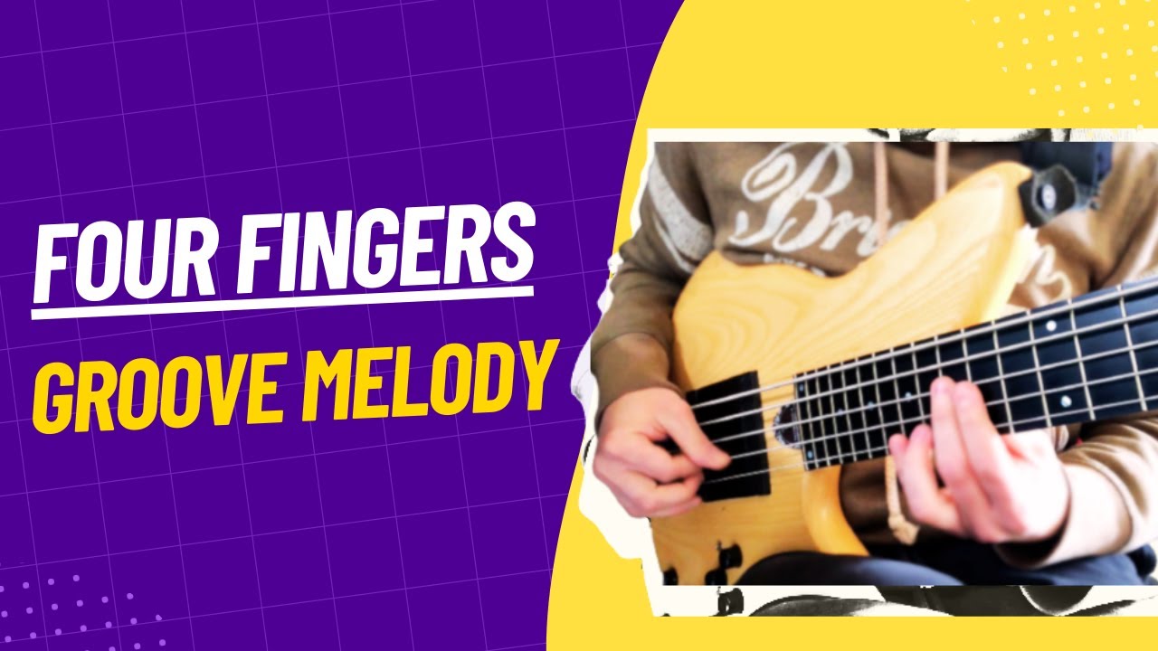 Four Fingers groove melody