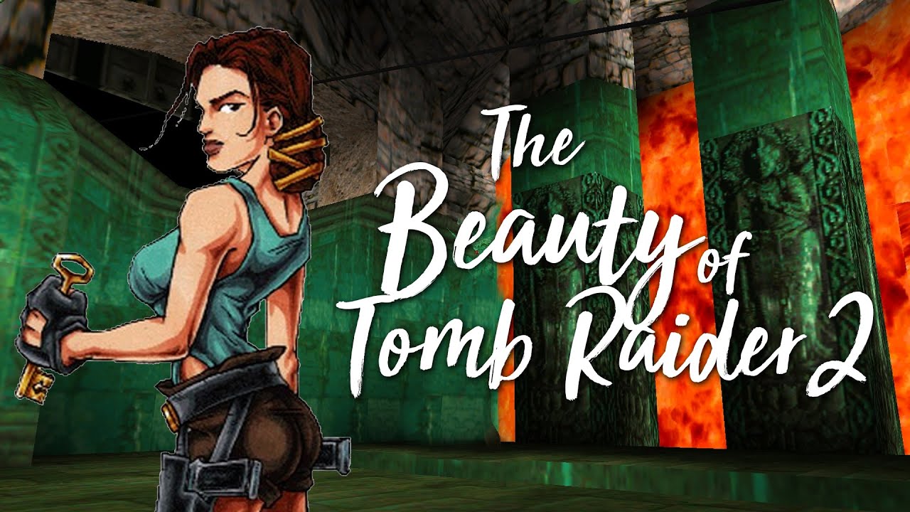 The Beauty of Tomb Raider 2