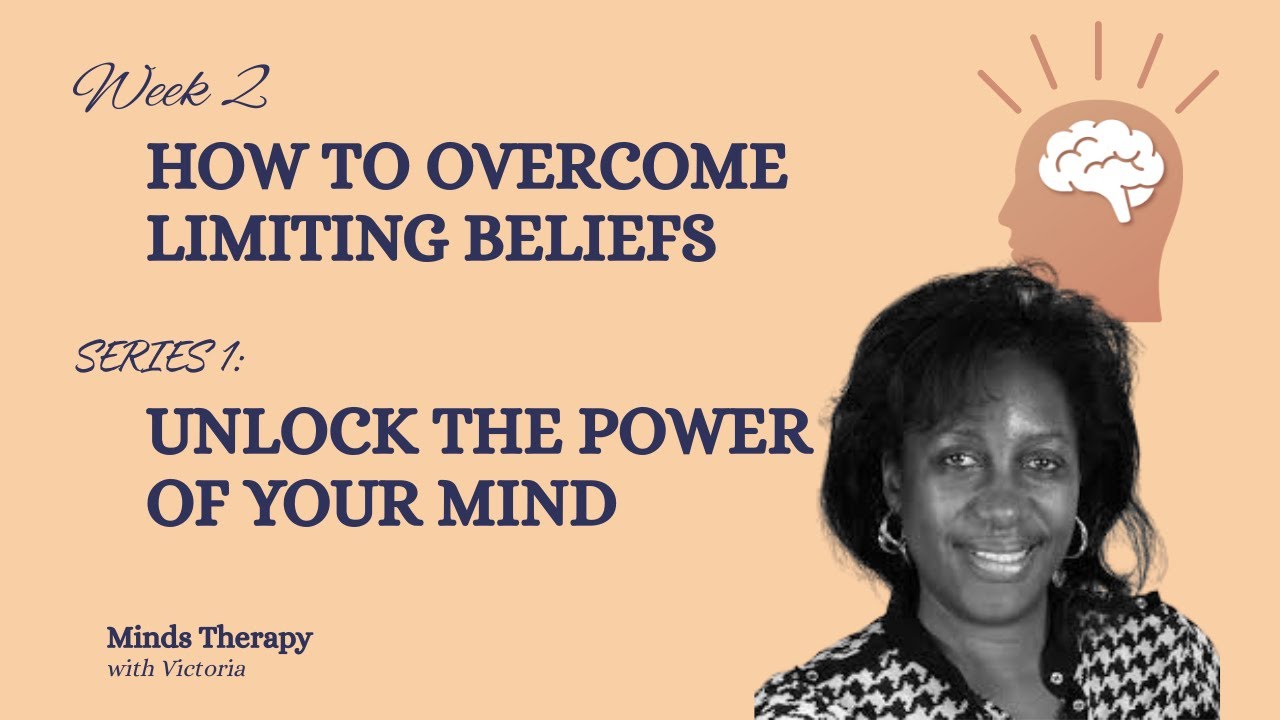 Breaking Mental Chains | Week 2: How to Overcome Limiting Beliefs