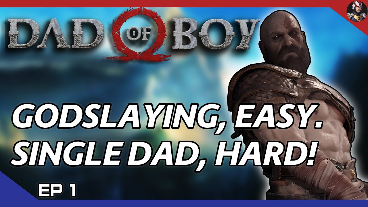 God of War (2018) (Dad of Boy) | Godslaying, Easy. Single Dad, Hard! | EP.1