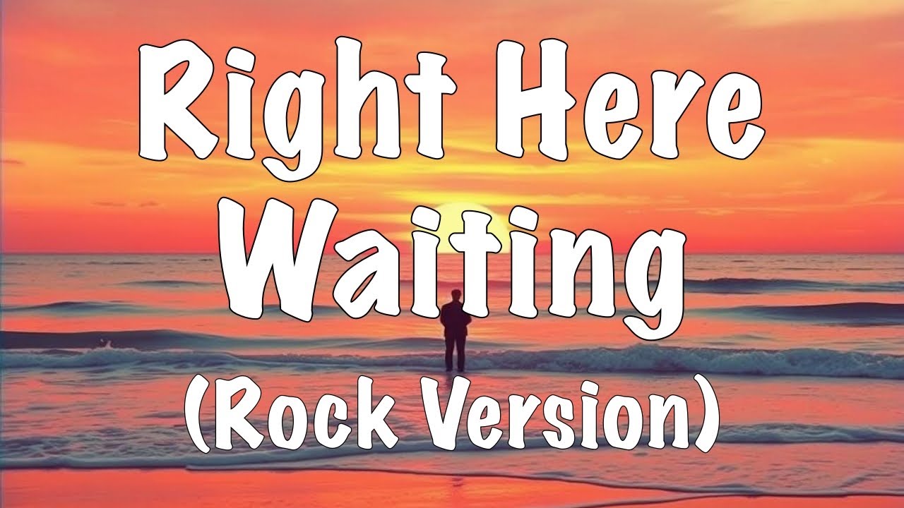 Right Here Waiting - Richard Marx (Rock Version Cover)