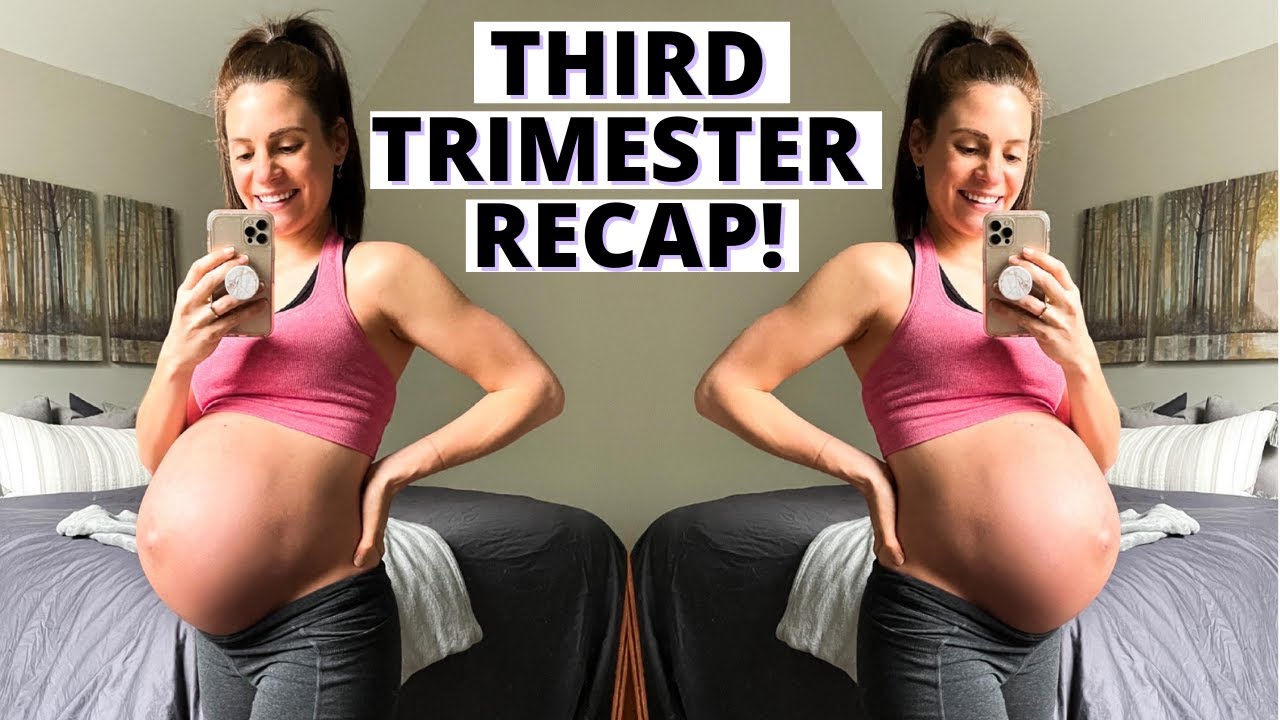 THIRD TRIMESTER RECAP | Week by week symptoms and what to expect in the third trimester!