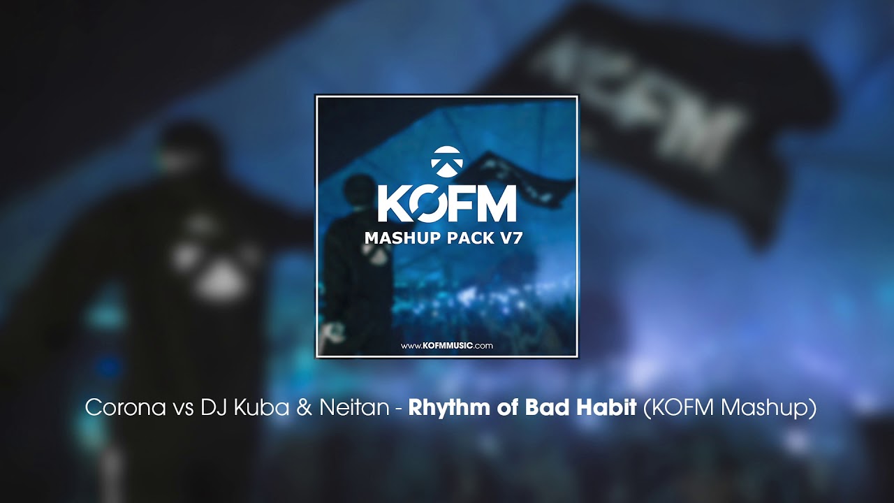 Corona vs Dj Kuba & Neitan - Rhythm of Bad Habit (KOFM Mashup)