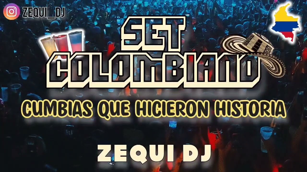 SET CUMBIA COLOMBIANA - CUMBIAS QUE HICIERON HISTORIA | ZEQUI DJ