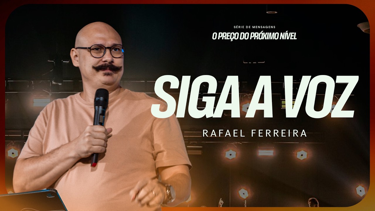SIGA A VOZ | PR. RAFAEL FERREIRA