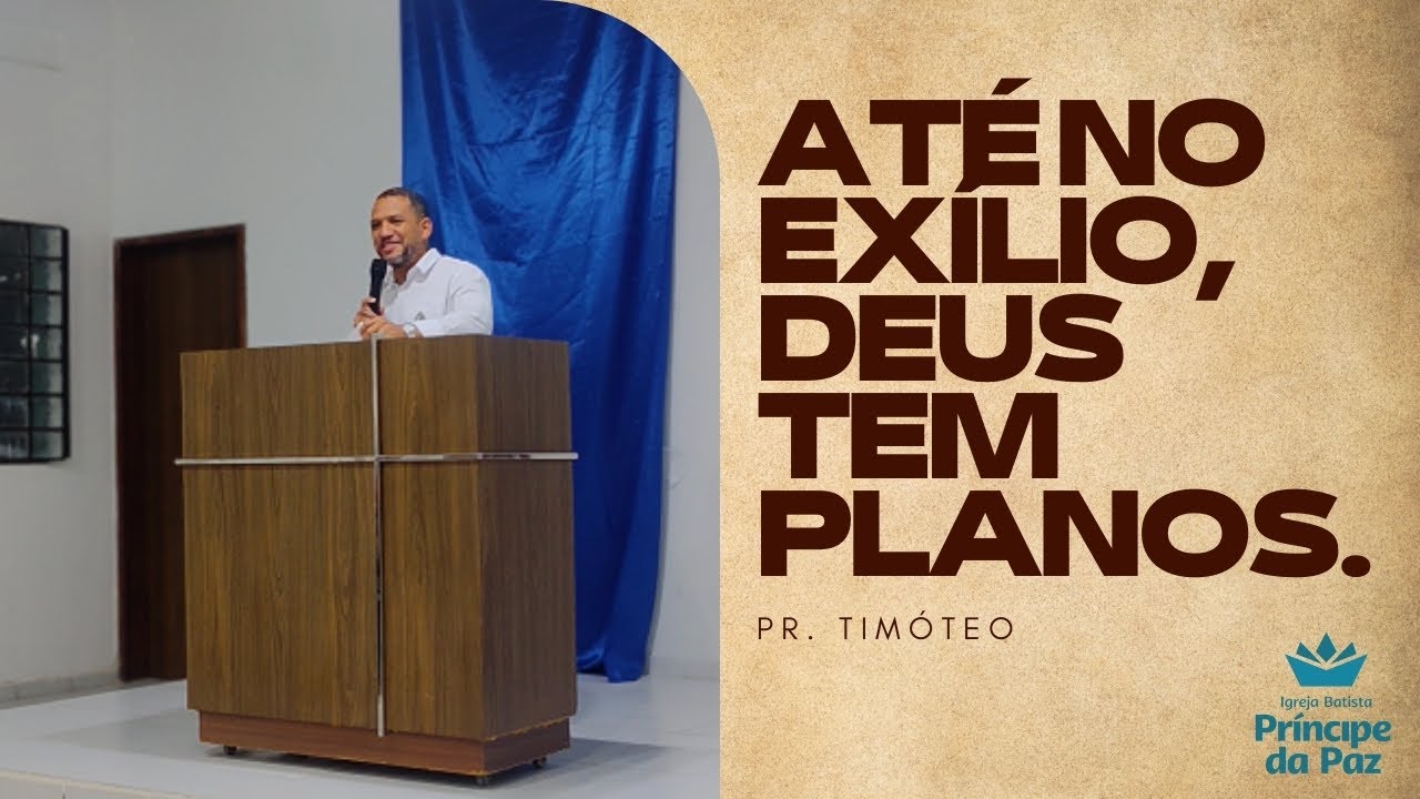 SOBREVIVENDO AOS EXÍLIOS DA VIDA | JEREMIAS 29:1–19 | PR. TIMÓTEO