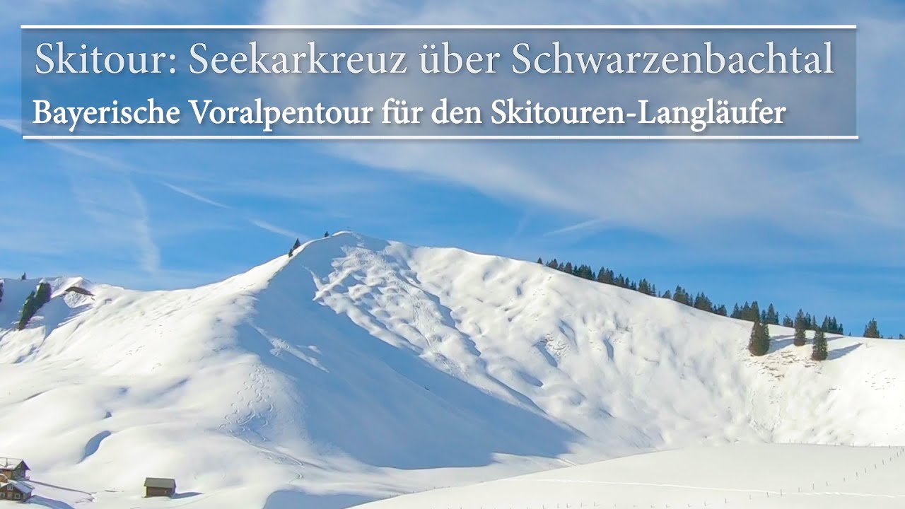 Skitour: Seekarkreuz über Schwarzenbachtal. Bayerische Voralpentour für den Skitouren-Langläufer