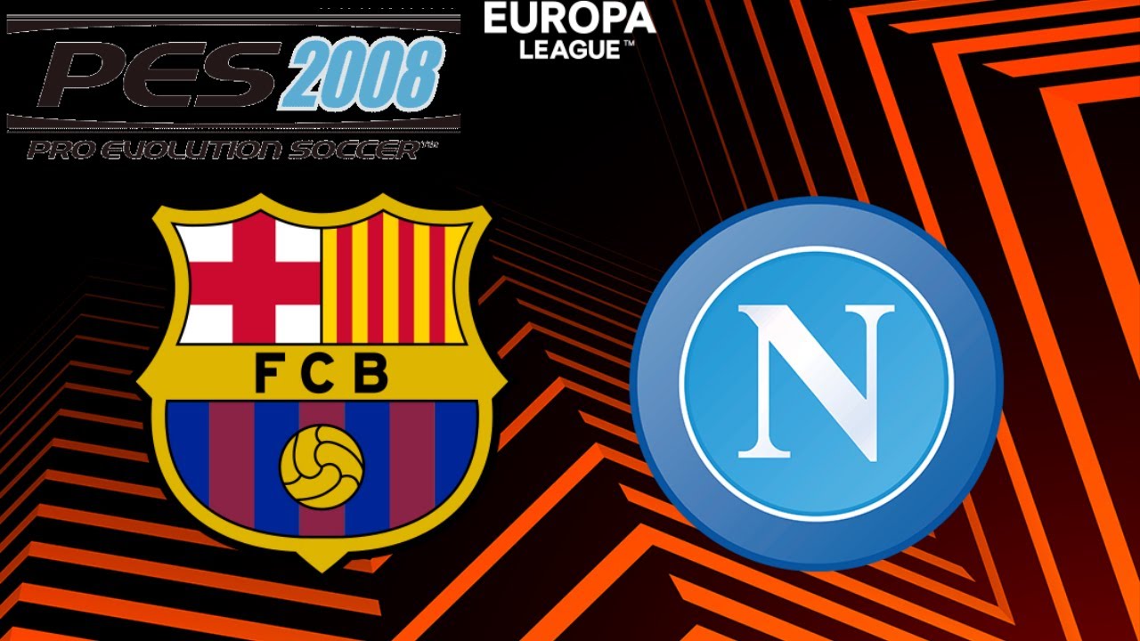 PES 2008 : BARCA v NAPOLI | EUROPA LEAGUE 2022